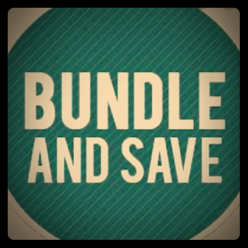 BUNDLE AND SAVE!!